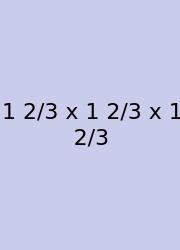 1 2/3 X 1 2/3 X 1 2/3