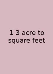 1 3 Acre To Square Feet