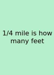 1/4 Mile Is How Many Feet