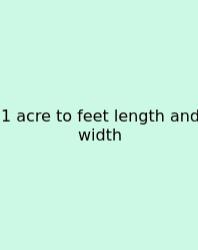 1 Acre To Feet Length And Width