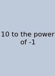 10 To The Power Of -1