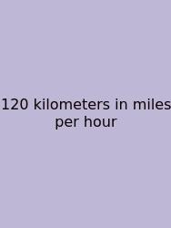 120 Kilometers In Miles Per Hour