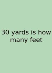 30 Yards Is How Many Feet