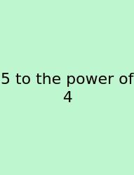 5 To The Power Of 4