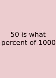 50 Is What Percent Of 1000