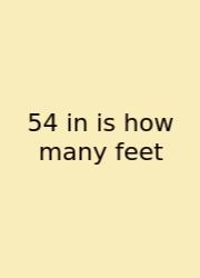 54 In Is How Many Feet
