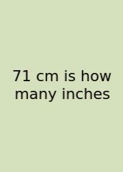 71 Cm Is How Many Inches
