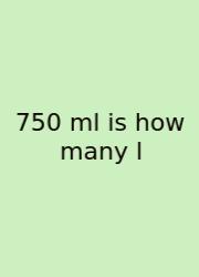 750 Ml Is How Many L