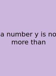 A Number Y Is No More Than