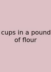 Cups In A Pound Of Flour