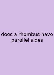 Does A Rhombus Have Parallel Sides