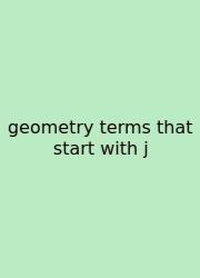 Geometry Terms That Start With J