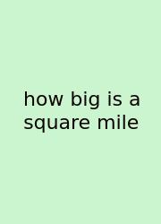 How Big Is A Square Mile