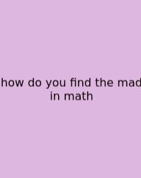 How Do You Find The Mad In Math