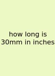 How Long Is 30mm In Inches