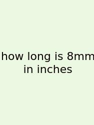 How Long Is 8mm In Inches