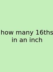 How Many 16ths In An Inch