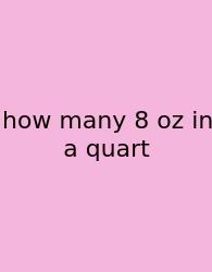 How Many 8 Oz In A Quart