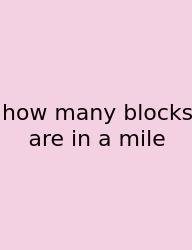 How Many Blocks Are In A Mile