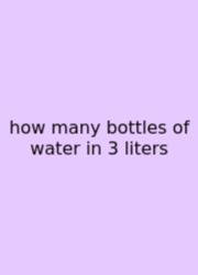 How Many Bottles Of Water In 3 Liters