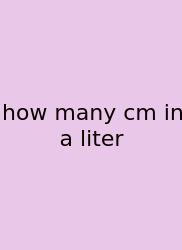 How Many Cm In A Liter
