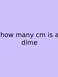 How Many Cm Is A Dime