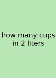 How Many Cups In 2 Liters