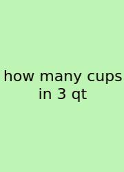 How Many Cups In 3 Qt
