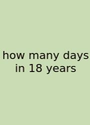 How Many Days In 18 Years