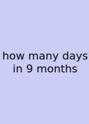 How Many Days In 9 Months
