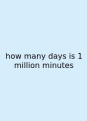 How Many Days Is 1 Million Minutes