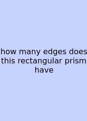 How Many Edges Does This Rectangular Prism Have