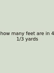 How Many Feet Are In 4 1/3 Yards