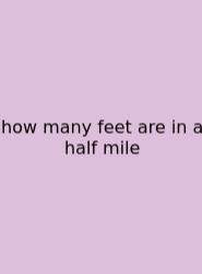How Many Feet Are In A Half Mile