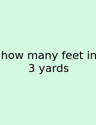 How Many Feet In 3 Yards