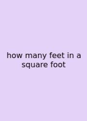 How Many Feet In A Square Foot