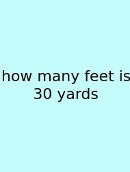 How Many Feet Is 30 Yards