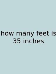 How Many Feet Is 35 Inches