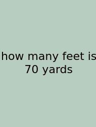 How Many Feet Is 70 Yards