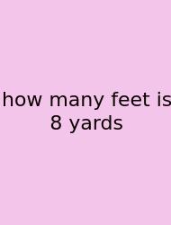 How Many Feet Is 8 Yards