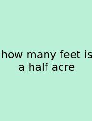 How Many Feet Is A Half Acre
