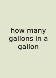 How Many Gallons In A Gallon