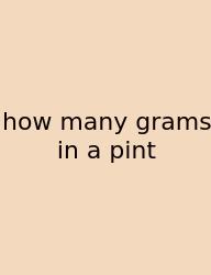 How Many Grams In A Pint