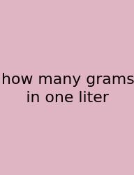 How Many Grams In One Liter