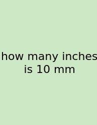 How Many Inches Is 10 Mm