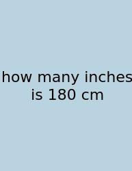 How Many Inches Is 180 Cm