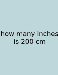 How Many Inches Is 200 Cm