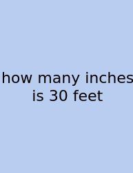 How Many Inches Is 30 Feet