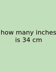 How Many Inches Is 34 Cm