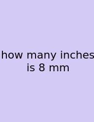 How Many Inches Is 8 Mm